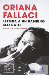 Lettera a un bambino mai nato - Oriana Fallaci (ISBN: 9788817028370)