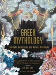Greek Mythology: The Gods, Goddesses, and Heroes Handbook - Sara Richard (ISBN: 9781507215494)