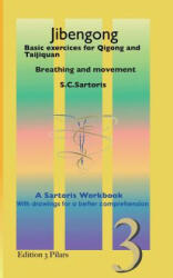 Jibengong: Basic exercises for Qigong and Taijiquan - Barbara Zahn, S C Sartoris (ISBN: 9781500798932)