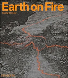 Earth on Fire - Bernhard Edmaier (ISBN: 9780714857008)