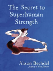 Secret to Superhuman Strength (ISBN: 9780224101905)