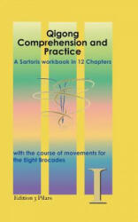 Qigong: Comprehension and Practice - Barbara Zahn, S C Sartoris (ISBN: 9781500685836)