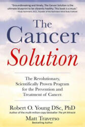 The Cancer Solution: The Revolutionary, Scientifically Proven Program for the Prevention and Treatment of Cancer - Matt Traverso, Robert O. Young (ISBN: 9781797964409)