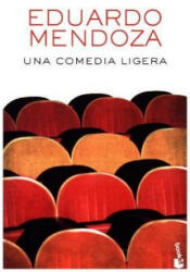 Una comedia ligera - Eduardo Mendoza (ISBN: 9788432229442)