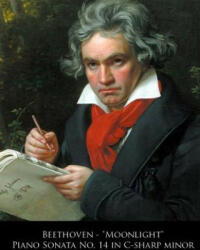 Beethoven - "Moonlight" Piano Sonata No. 14 in C-sharp minor - Ludwig van Beethoven, L Van Beethoven (ISBN: 9781499704754)