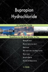 Bupropion Hydrochloride; A Complete Guide - G J Blokdijk (ISBN: 9781984388148)