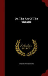 On the Art of the Theatre - Edward Gordon Craig (ISBN: 9781298833181)