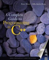 Complete Guide to Programming in C++ - Peter Prinz (ISBN: 9780763718176)
