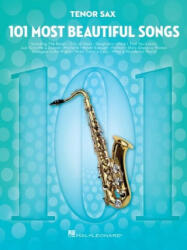 101 Most Beautiful Songs for Tenor Sax (ISBN: 9781540048226)