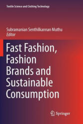 Fast Fashion, Fashion Brands and Sustainable Consumption - Subramanian Senthilkannan Muthu (ISBN: 9789811345982)