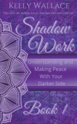 Shadow Work Book 1 - Kelly Wallace (ISBN: 9781393116707)