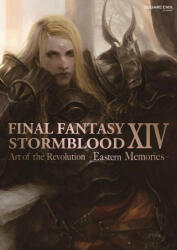 Final Fantasy XIV: Stormblood - The Art of the Revolution -Eastern Memories- - Square Enix (ISBN: 9781646091058)