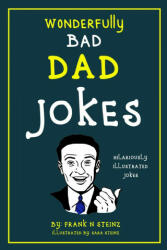 Dad Jokes: Wonderfully Bad Dad Jokes (ISBN: 9781913485153)