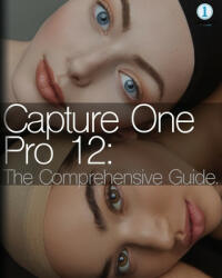 Capture One Pro 12: The Comprehensive Guide - Tatan Zuleta (ISBN: 9781075182297)