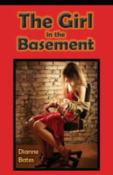 Girl in the Basement - Dianne Bates (ISBN: 9780987543417)