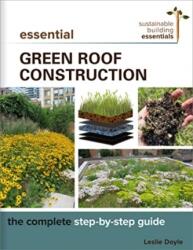 Construcția esențială a acoperișurilor verzi (ISBN: 9780865719156)