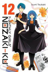 Monthly Girls' Nozaki-kun, Vol. 12 - IZUMI TSUBAKI (ISBN: 9781975323363)