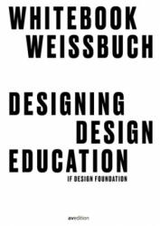 Designing Design Education - Christoph Böninger, Fritz Frenkler, Susanne Schmidhuber (ISBN: 9783899863413)