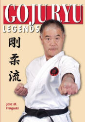 Goju Ryu Legends (ISBN: 9781949753264)