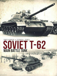 Soviet T-62 Main Battle Tank - Stephen Sewell, Andrey Aksenov (ISBN: 9781472848222)