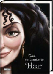 Disney. Villains 5: Das verzauberte Haar - Serena Valentino, Ellen Flath (ISBN: 9783551280428)