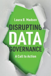 Disrupting Data Governance - Laura Madsen (ISBN: 9781634626538)