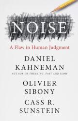 Daniel Kahneman, Oliver Sibony, Cass R. Sunstein - Noise - Daniel Kahneman, Oliver Sibony, Cass R. Sunstein (ISBN: 9780008309008)