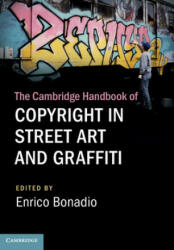 Cambridge Handbook of Copyright in Street Art and Graffiti - Enrico Bonadio (ISBN: 9781108482332)