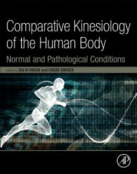 Comparative Kinesiology of the Human Body - Salih Angin, & Simsek (ISBN: 9780128121627)