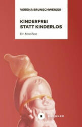 Kinderfrei statt kinderlos - Verena Brunschweiger (ISBN: 9783963171482)
