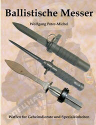 Ballistische Messer - Wolfgang Peter-Michel (ISBN: 9783743125346)
