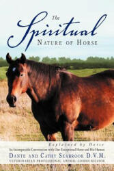 Spiritual Nature of Horse Explained by Horse - Dante And Cathy Seabrook D V M (ISBN: 9781452561660)