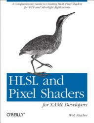 HLSL and Pixel Shaders for XAML Developers - Walt Ritscher (ISBN: 9781449319847)