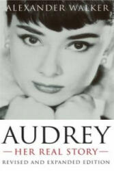 Audrey: Her Real Story - Alexander Walker (ISBN: 9781857973525)