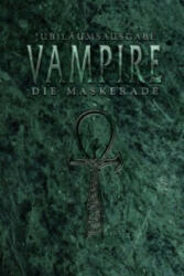 Vampire, Die Maskerade (V20) Jubiläumsausgabe - Justin Achilli, Russell Bailey, Matthew McFarland, Eddy Webb, Sam Arraya, John Bolton, Tim Bradstreet, John Cobb, Mike Danza, Guy Davis, Meredith Gerber, Scott Harben, Jamais Vu (ISBN: 9783957524607)