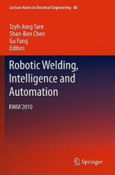 Robotic Welding, Intelligence and Automation - Tzyh-Jong Tarn, Shan-Ben Chen, Gu Fang (ISBN: 9783642199585)