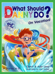 What Should Danny Do? on Vacation - Ganit Levy, Mat Sadler (ISBN: 9781733094689)