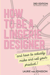 How to be a Lingerie Designer Global Edition (ISBN: 9781716320675)