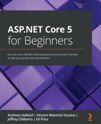 ASP. NET Core 5 for Beginners - Vincent Maverick Durano, Jeffrey Chilberto (ISBN: 9781800567184)