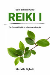 Reiki I - Righetti Michelle Righetti (ISBN: 9781716916168)