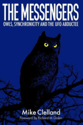 The Messengers: Owls, Synchronicity and the UFO Abductee - Richard Dolan (ISBN: 9781733980814)