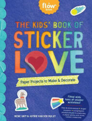Kids' Book of Sticker Love - Astrid van der Hulst, Editors of Flow Magazine (ISBN: 9781523512997)