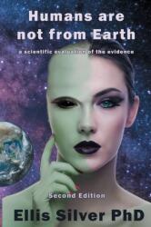 Humans Are Not From Earth (ISBN: 9780955011696)