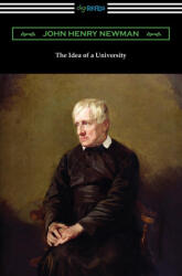 Idea of a University - John Henry Newman (ISBN: 9781420969184)