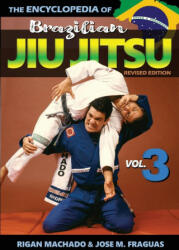 Encyclopedia of Brazilian Jiu Jitsu: Volume 3 - Jose M Fraguas (ISBN: 9781949753226)