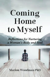 Coming Home to Myself - Marion Woodman, Jill Mellick (ISBN: 9781642504293)