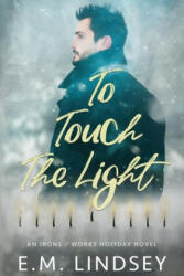 To Touch the Light - E. M. Lindsey (ISBN: 9781712287675)