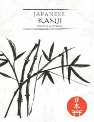 Japanese Kanji Practice Notebook: Black Watercolor Bamboo Cover - Japan Kanji Characters and Kana Scripts Handwriting Workbook for Students and Beginn - Tina R. Kelly (ISBN: 9781674245348)