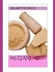 Multani Mitti - Arpita Singh (ISBN: 9781660987498)