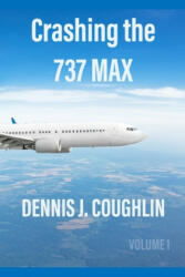Crashing the 737 MAX - Dennis J. Coughlin (ISBN: 9781087217482)